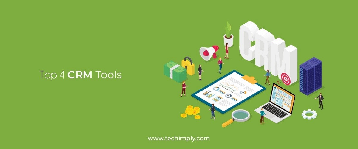 Top 4 CRM Tools 